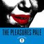 The Pleasures Pale! (Remastered)