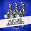 Play Loud March Proud - EP