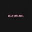 Dear Darkness - Single