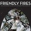 Friendly Fires - Special Edition