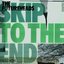 Skip To The End - Single