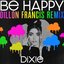 Be Happy (Dillon Francis Remix) - Single