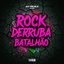Rock Derruba Batalhão