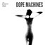 Dope Machines