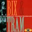 Bix And Tram