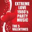 Extreme Love 1980's Party Music