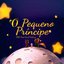 O Pequeno Príncipe