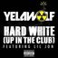 Hard White (Up In the Club) [feat. Lil Jon] - Single