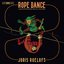 Rope Dance: Light-Footed Music For All And None