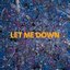 Let Me Down - Single