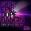 Sick, Epic, Dope, Bangin