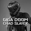 Giga Doom Chad Slayer