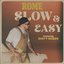 Slow & Easy (feat. Dirty Heads)