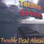 Trouble Dead Ahead