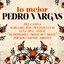 Lo Mejor De Pedro Vargas