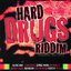 Hard Drugs Riddim