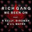 We Been On (Explicit Version) [feat. R. Kelly, Birdman & Lil Wayne] - Single