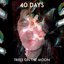 40 DAYS