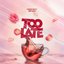 Too Late - Single