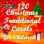 120 Christmas Traditional Carols for Children