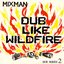 Dub Like Wildfire
