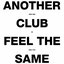 Another Club / Feel The Same