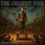 The Greatest Fool