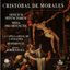 Morales: Officium Defunctorum - Missa Pro Defunctis