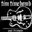 Tim Timebomb and Friends [Explicit]