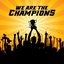 We Are the Champions