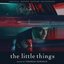 The Little Things (Original Motion Picture Soundtrack)