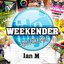 Ian M's Tidy Weekender Anthems