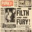 the filth and the fury! punk + new wave: the greatest punk, new wave + post-punk collection ever compiled!