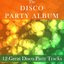The Disco Party Album: 12 Great Disco Party Tracks