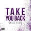 Take You Back