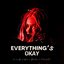 Everything's Okay