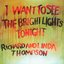 I Want to See the Bright Lights Tonight (Remastered)