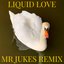 Liquid Love (Mr Jukes Remix)