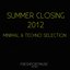 Summer Closing 2012 Minimal & Techno Selection