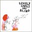 Lovely Girls Are Blind