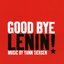 GOODBYE LENIN!