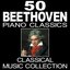 50 Beethoven Piano Classics (Classical Music Collection)