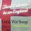 There'll Always Be An England - Great War Songs Vol 3