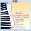 Szymanowski, K.: Violin and Piano Music (Complete)