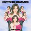 Not to be Dramatic (EP)