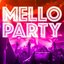 Mello Party