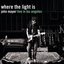 Where The Light Is: John Mayer Live In Los Angeles