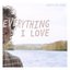 Everything I Love [Explicit]