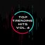 Top Trending Hits Vol. 4