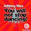 Johnny Max - You will not stop dancing!